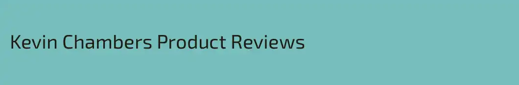 Kevin Chambers Product Reviews